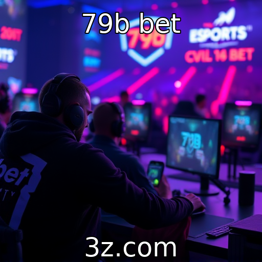 79b bet : Análise do mercado de eSports em 2025